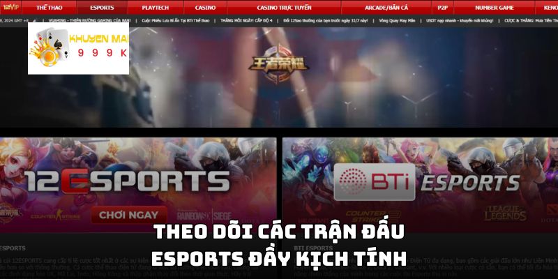 Theo dõi các trận đấu esports đầy kịch tính