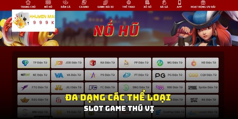 Đa dạng các thể loại slot game thú vị