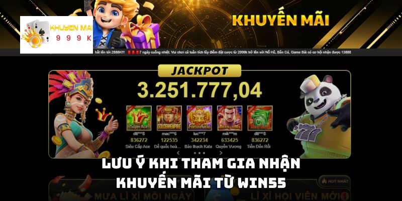 Lưu ý khi tham gia nhận khuyến mãi từ Win55